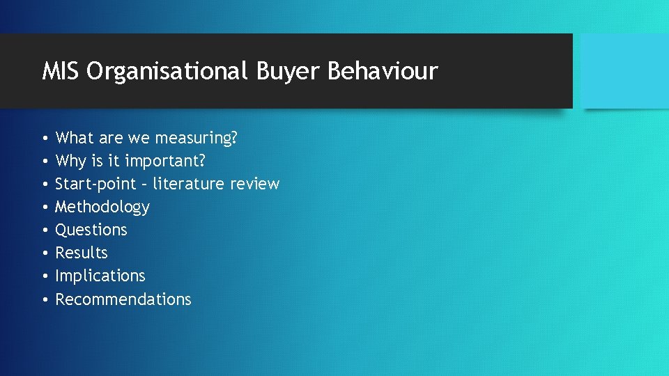 MIS Organisational Buyer Behaviour • • What are we measuring? Why is it important?