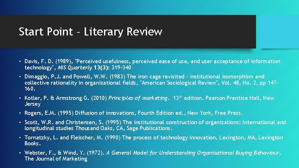 Start Point – Literary Review • Davis, F. D. (1989), "Perceived usefulness, perceived ease