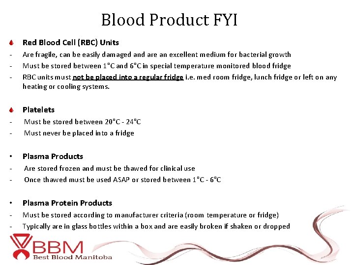 Blood Product FYI Red Blood Cell (RBC) Units - Are fragile, can be easily