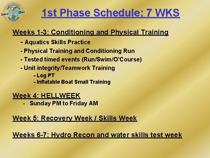 1 st Phase Schedule; 7 WKS Weeks 1 -3: Conditioning and Physical Training - 1 st Phase Schedule; 7 WKS Weeks 1 -3: Conditioning and Physical Training -