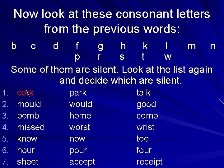 Now look at these consonant letters from the previous words: b f g h