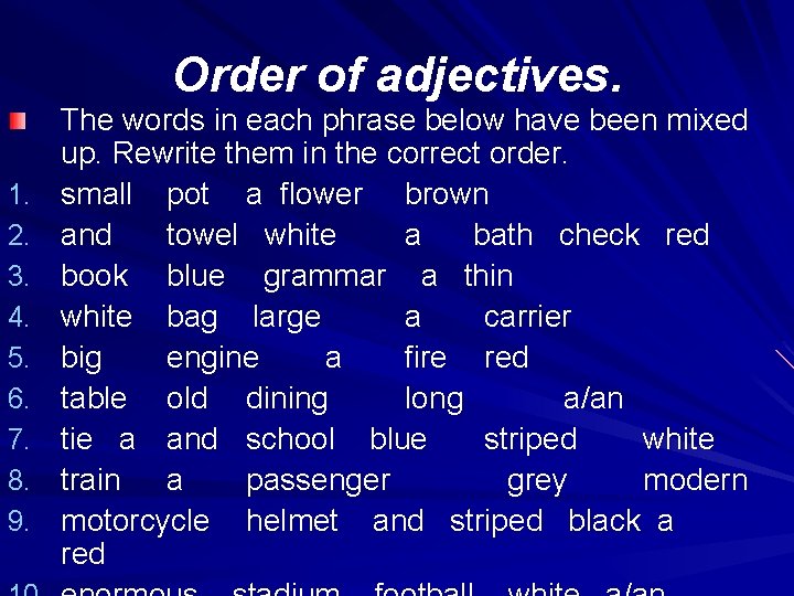 Order of adjectives. 1. 2. 3. 4. 5. 6. 7. 8. 9. The words