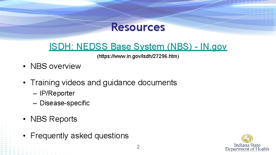 Resources ISDH: NEDSS Base System (NBS) - IN. gov (https: //www. in. gov/isdh/27296. htm)