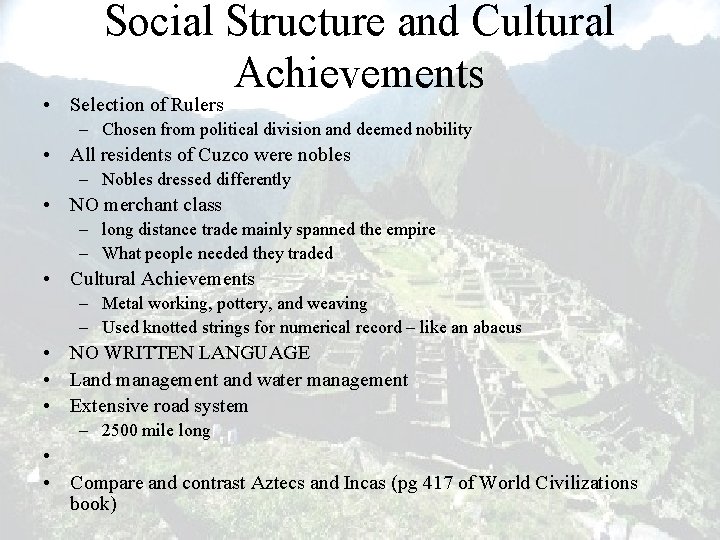 Social Structure and Cultural Achievements • Selection of Rulers – Chosen from political division
