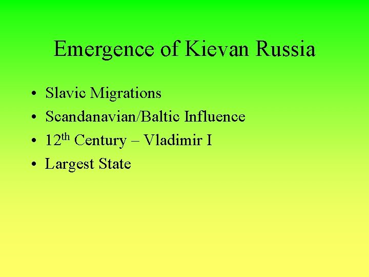 Emergence of Kievan Russia • • Slavic Migrations Scandanavian/Baltic Influence 12 th Century –