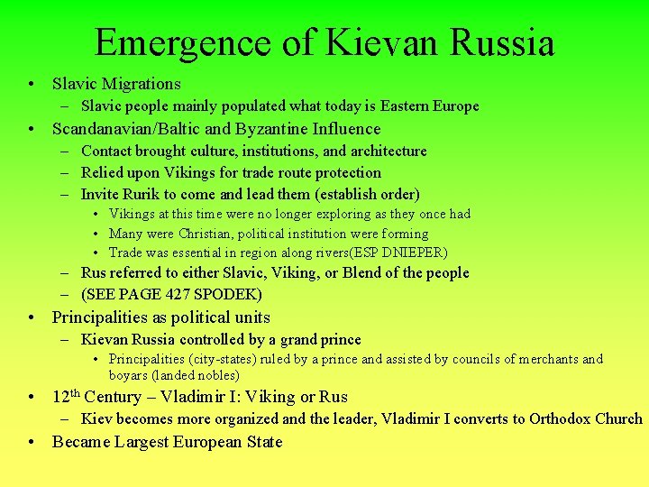 Emergence of Kievan Russia • Slavic Migrations – Slavic people mainly populated what today