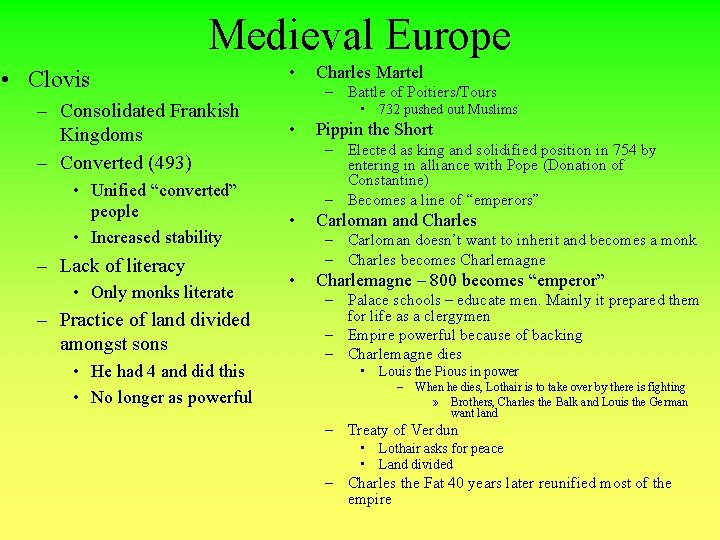 Medieval Europe • Clovis • – Battle of Poitiers/Tours – Consolidated Frankish Kingdoms –
