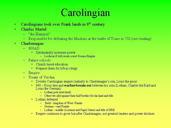 Carolingian • • Carolingians took over Frank lands in 8 th century Charles Martel