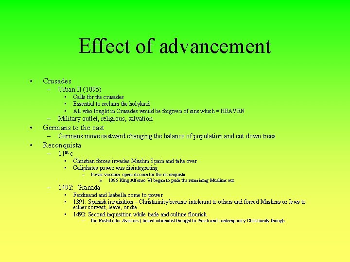 Effect of advancement • Crusades – Urban II (1095) • • • – •
