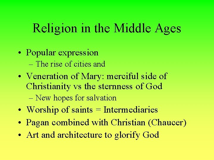 Religion in the Middle Ages • Popular expression – The rise of cities and