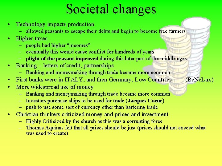 Societal changes • Technology impacts production – allowed peasants to escape their debts and