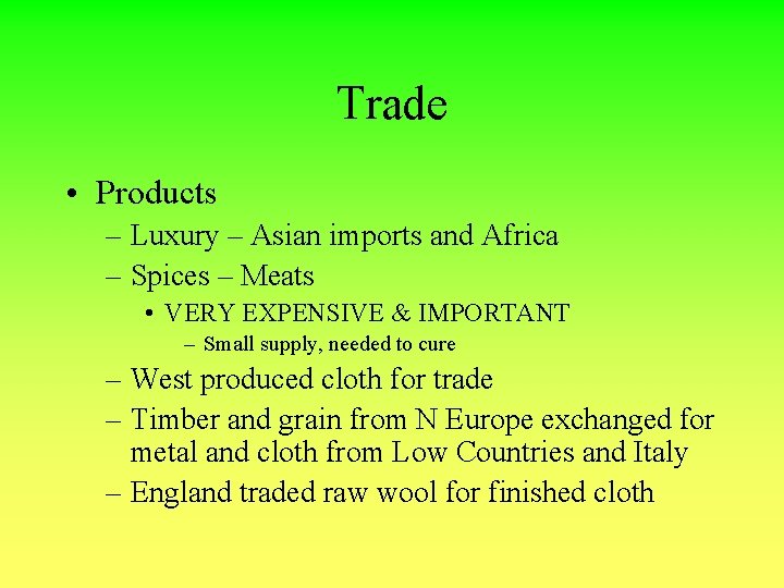 Trade • Products – Luxury – Asian imports and Africa – Spices – Meats