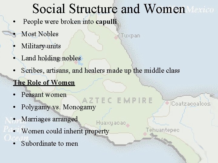 Social Structure and Women • People were broken into capulli • Most Nobles •