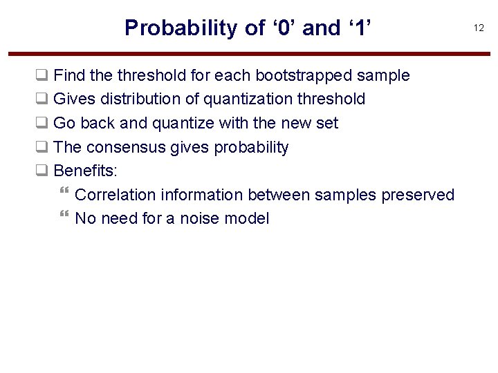 Probability of ‘ 0’ and ‘ 1’ q Find the threshold for each bootstrapped