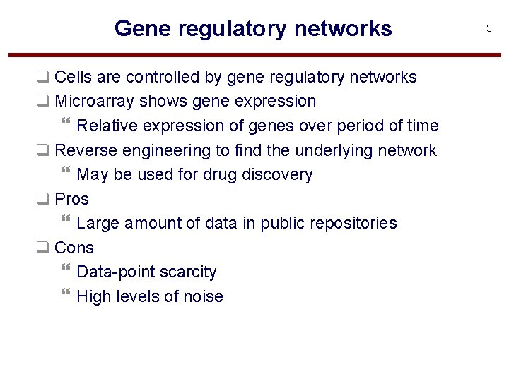Gene regulatory networks q Cells are controlled by gene regulatory networks q Microarray shows