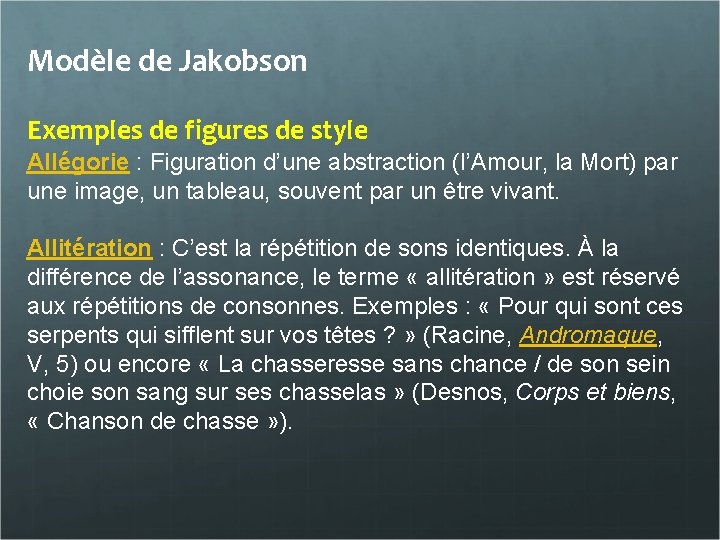 Modèle de Jakobson Exemples de figures de style Allégorie : Figuration d’une abstraction (l’Amour,