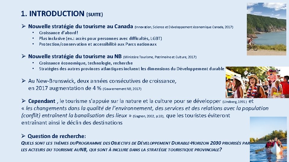 1. INTRODUCTION (SUITE) Ø Nouvelle stratégie du tourisme au Canada (Innovation, Science et Développement