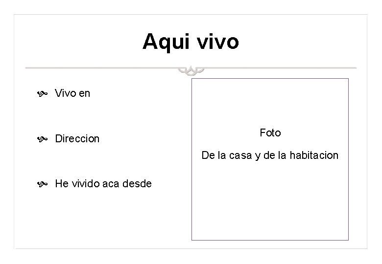 Aqui vivo Vivo en Direccion Foto De la casa y de la habitacion He