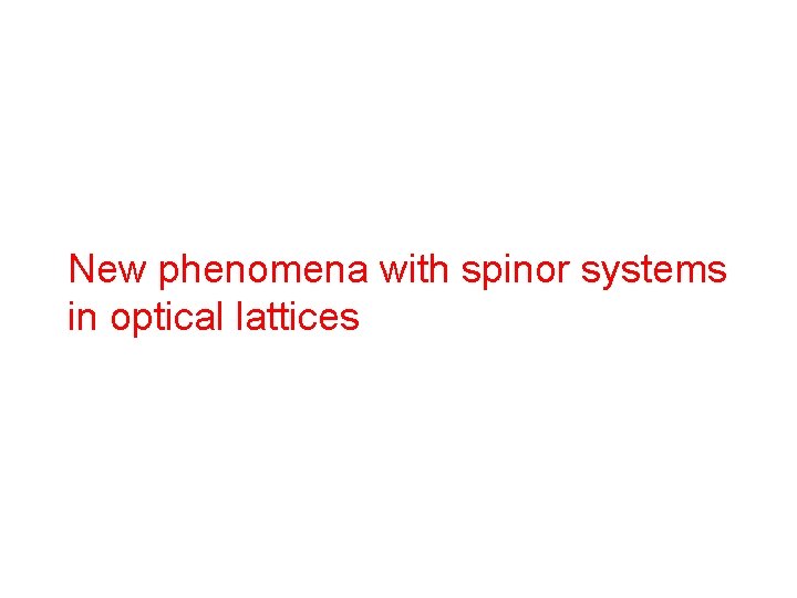 New phenomena with spinor systems in optical lattices 
