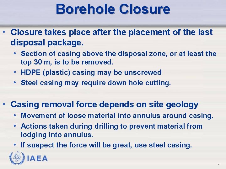 Borehole Closure • Closure takes place after the placement of the last disposal package.