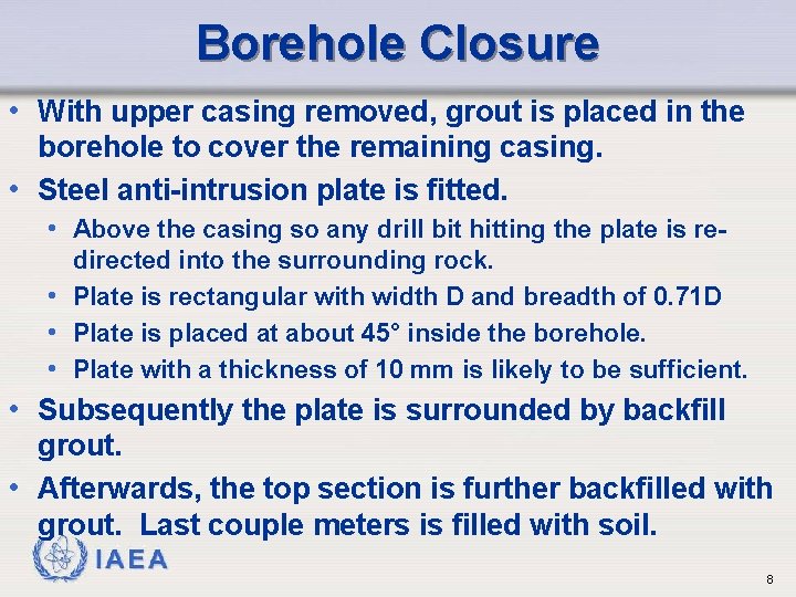 Borehole Closure • With upper casing removed, grout is placed in the borehole to