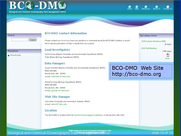 Web Site BCO-DMO Web Site http: //bco-dmo. org Biological and Chemical Oceanography Data Management