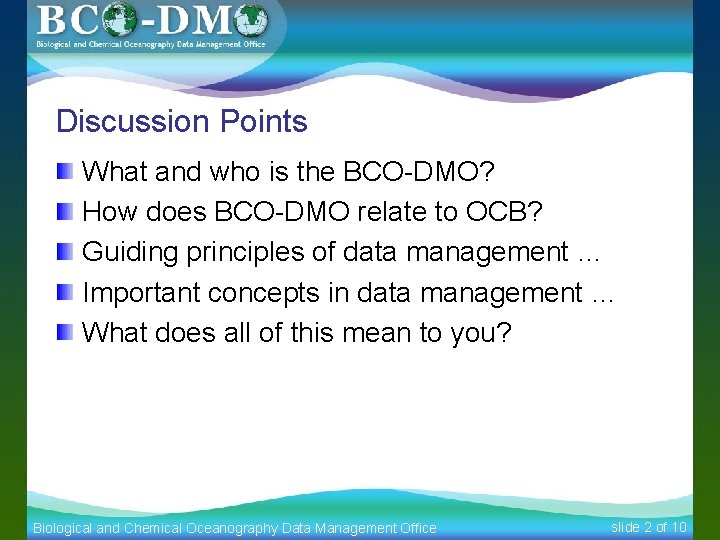 Discussion Points What and who is the BCO-DMO? How does BCO-DMO relate to OCB?