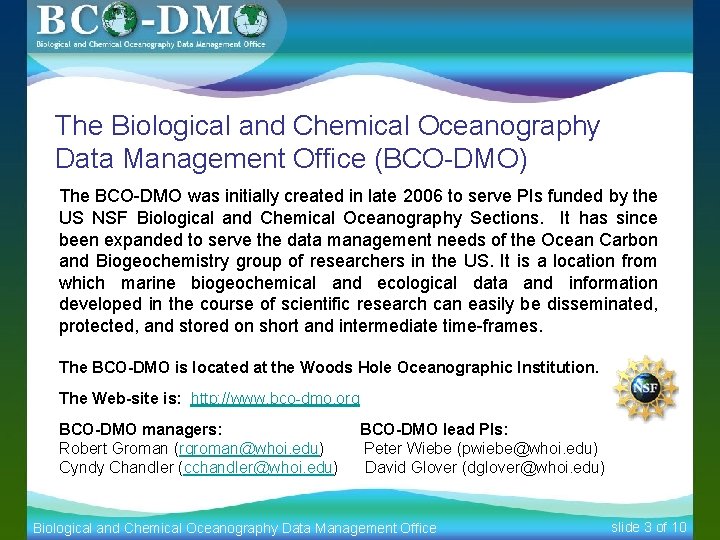 The Biological and Chemical Oceanography Data Management Office (BCO-DMO) The BCO-DMO was initially created