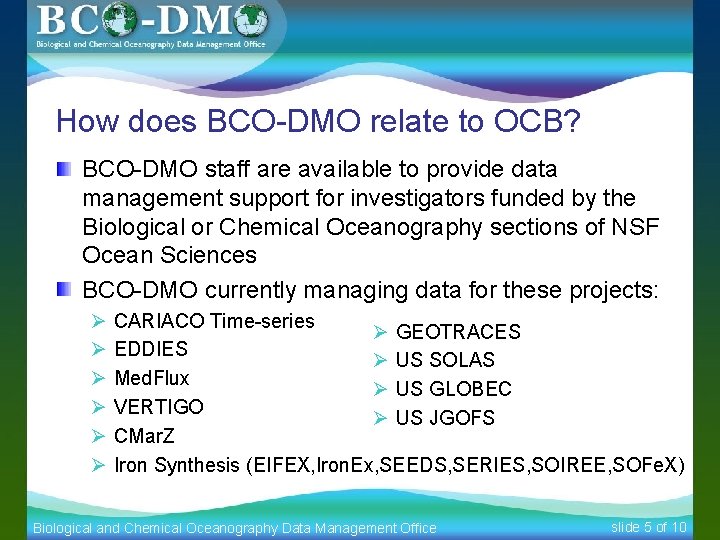 How does BCO-DMO relate to OCB? BCO-DMO staff are available to provide data management