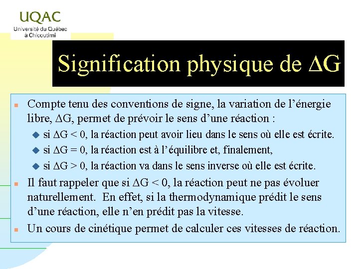 Signification physique de DG n Compte tenu des conventions de signe, la variation de