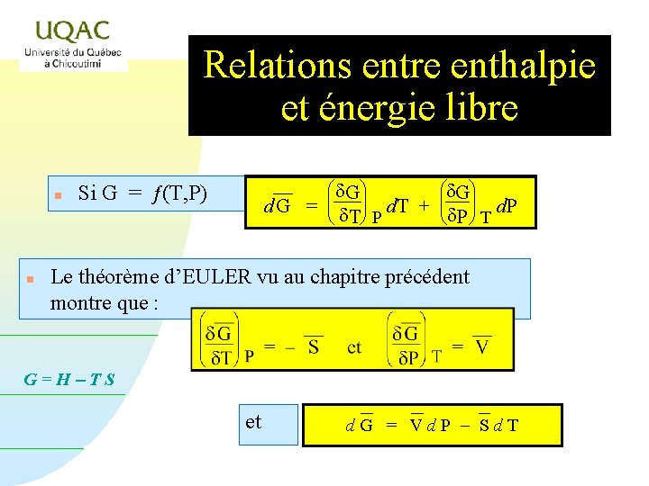 Relations entre enthalpie et énergie libre n n ¾ Si G = ƒ(T, P)