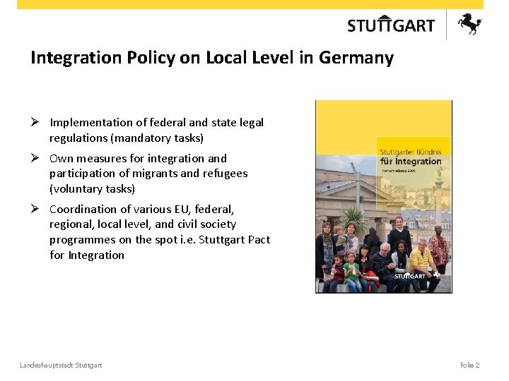 Integration Policy on Local Level in Germany Ø Implementation of federal and state legal