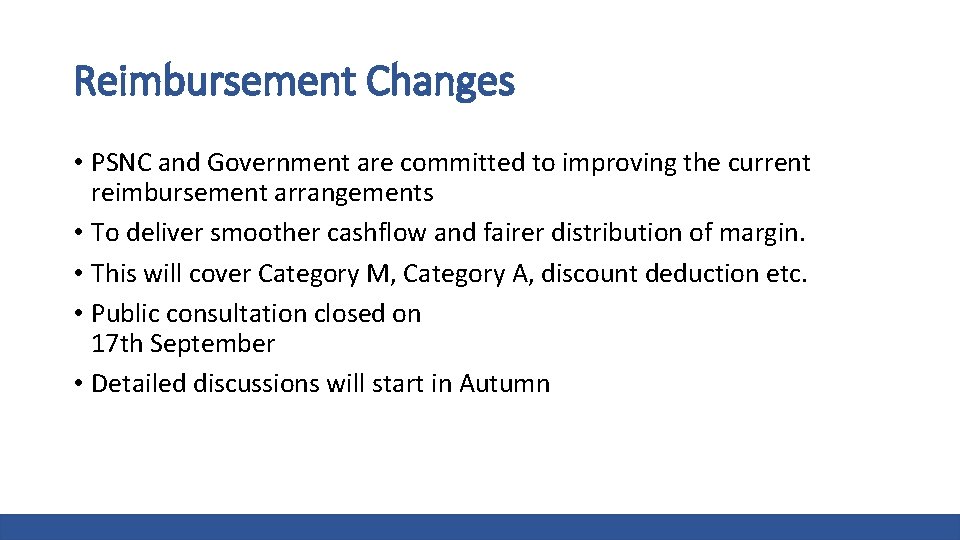 Reimbursement Changes • PSNC and Government are committed to improving the current reimbursement arrangements