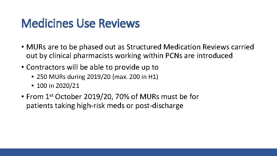 Medicines Use Reviews • MURs are to be phased out as Structured Medication Reviews