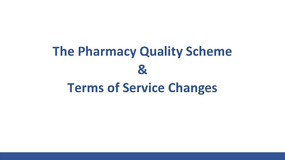 The Pharmacy Quality Scheme & Terms of Service Changes 