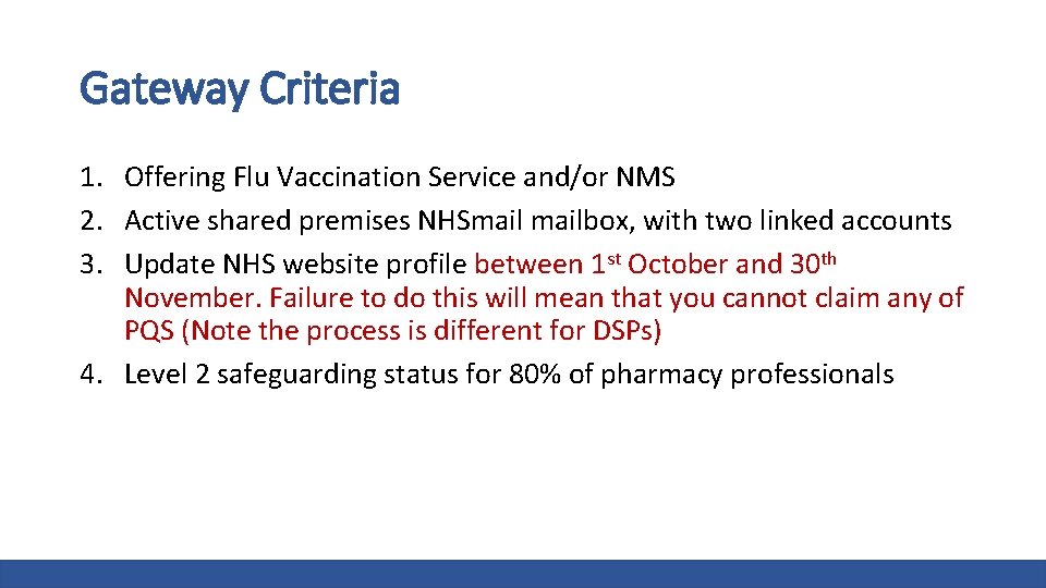 Gateway Criteria 1. Offering Flu Vaccination Service and/or NMS 2. Active shared premises NHSmailbox,