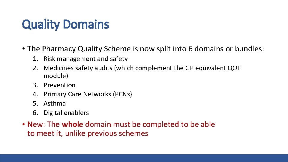 Quality Domains • The Pharmacy Quality Scheme is now split into 6 domains or