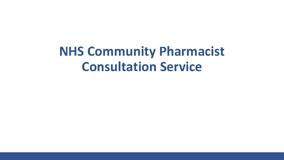 NHS Community Pharmacist Consultation Service 