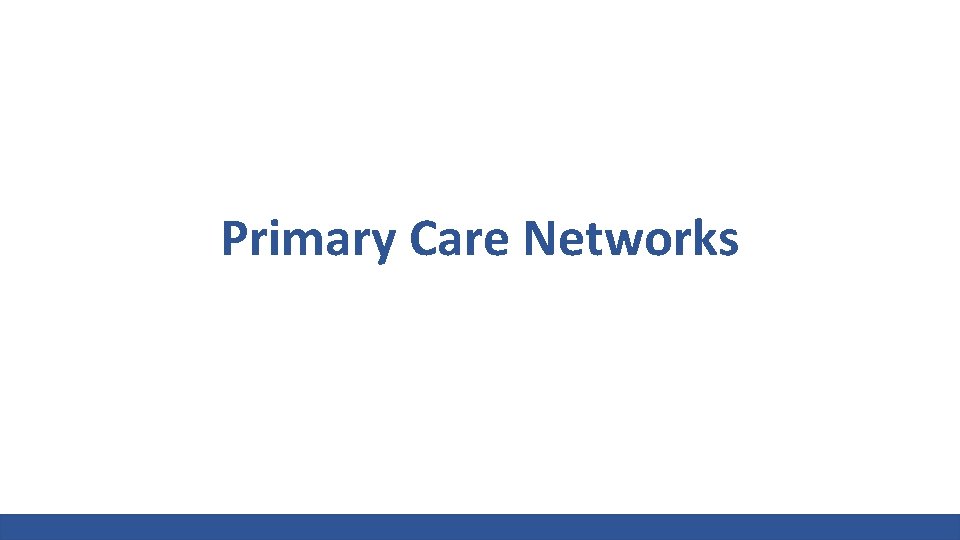 Primary Care Networks 