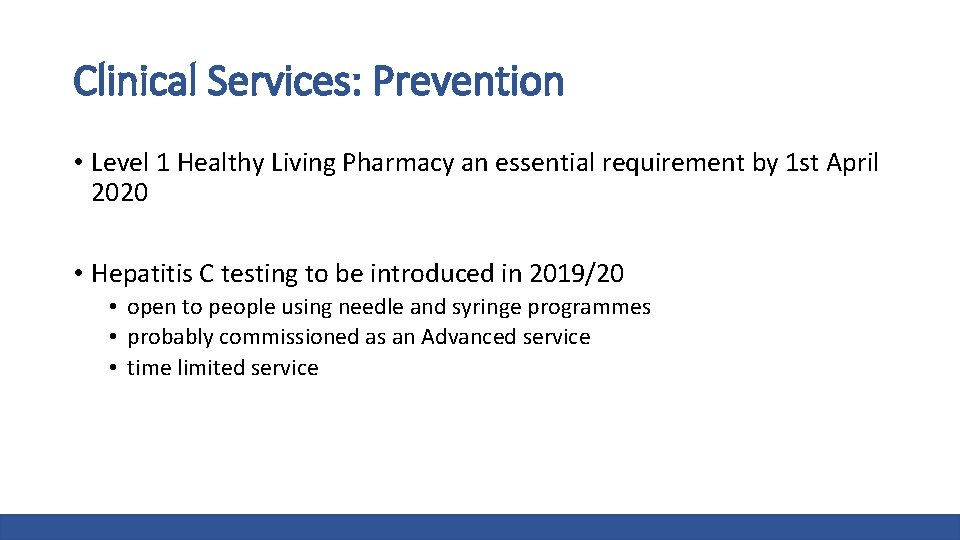 Clinical Services: Prevention • Level 1 Healthy Living Pharmacy an essential requirement by 1