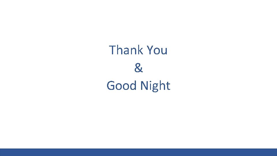 Thank You & Good Night 