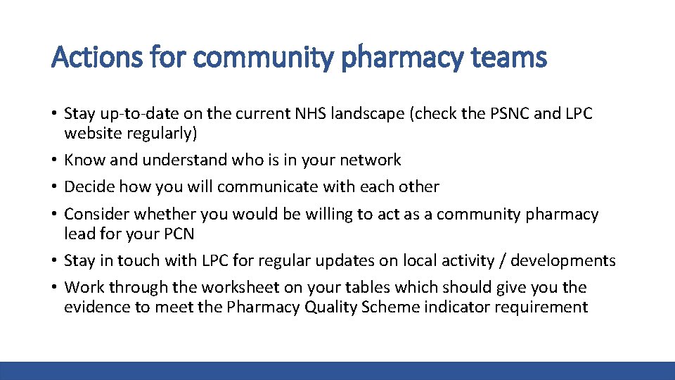 Actions for community pharmacy teams • Stay up-to-date on the current NHS landscape (check