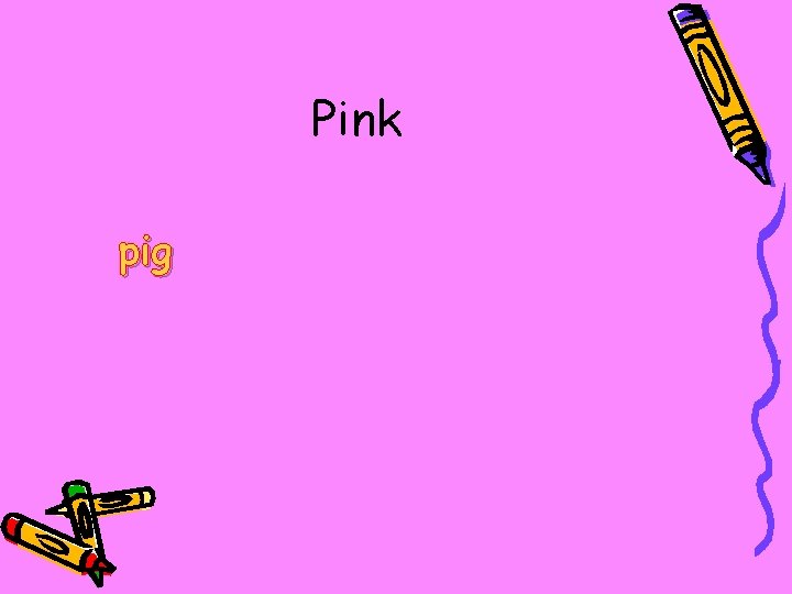 Pink pig 