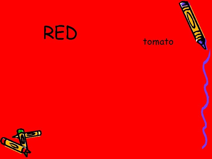 RED tomato 