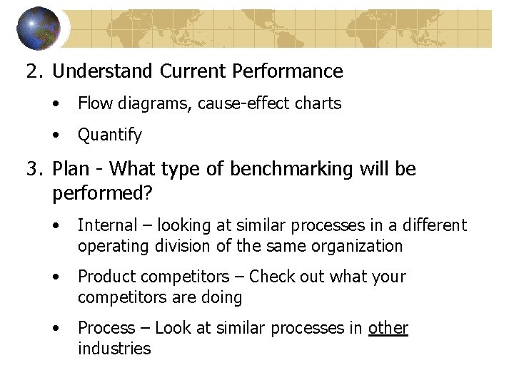 2. Understand Current Performance • Flow diagrams, cause-effect charts • Quantify 3. Plan -