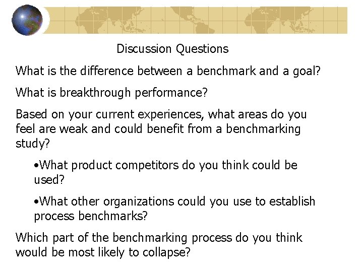 Discussion Questions What is the difference between a benchmark and a goal? What is