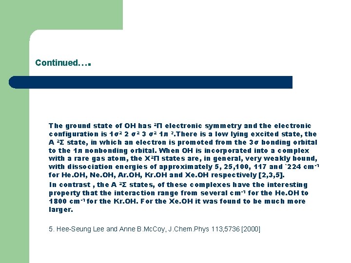 Continued… . The ground state of OH has 2Π electronic symmetry and the electronic