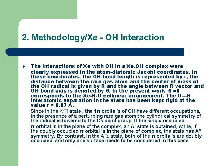 2. Methodology/Xe - OH Interaction l The interactions of Xe with OH in a