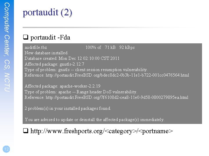 Computer Center, CS, NCTU portaudit (2) q portaudit -Fda auditfile. tbz 100% of 71