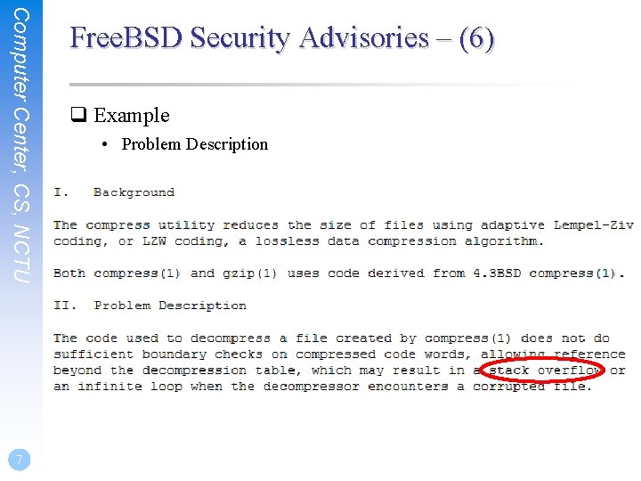 Computer Center, CS, NCTU 7 Free. BSD Security Advisories – (6) q Example •